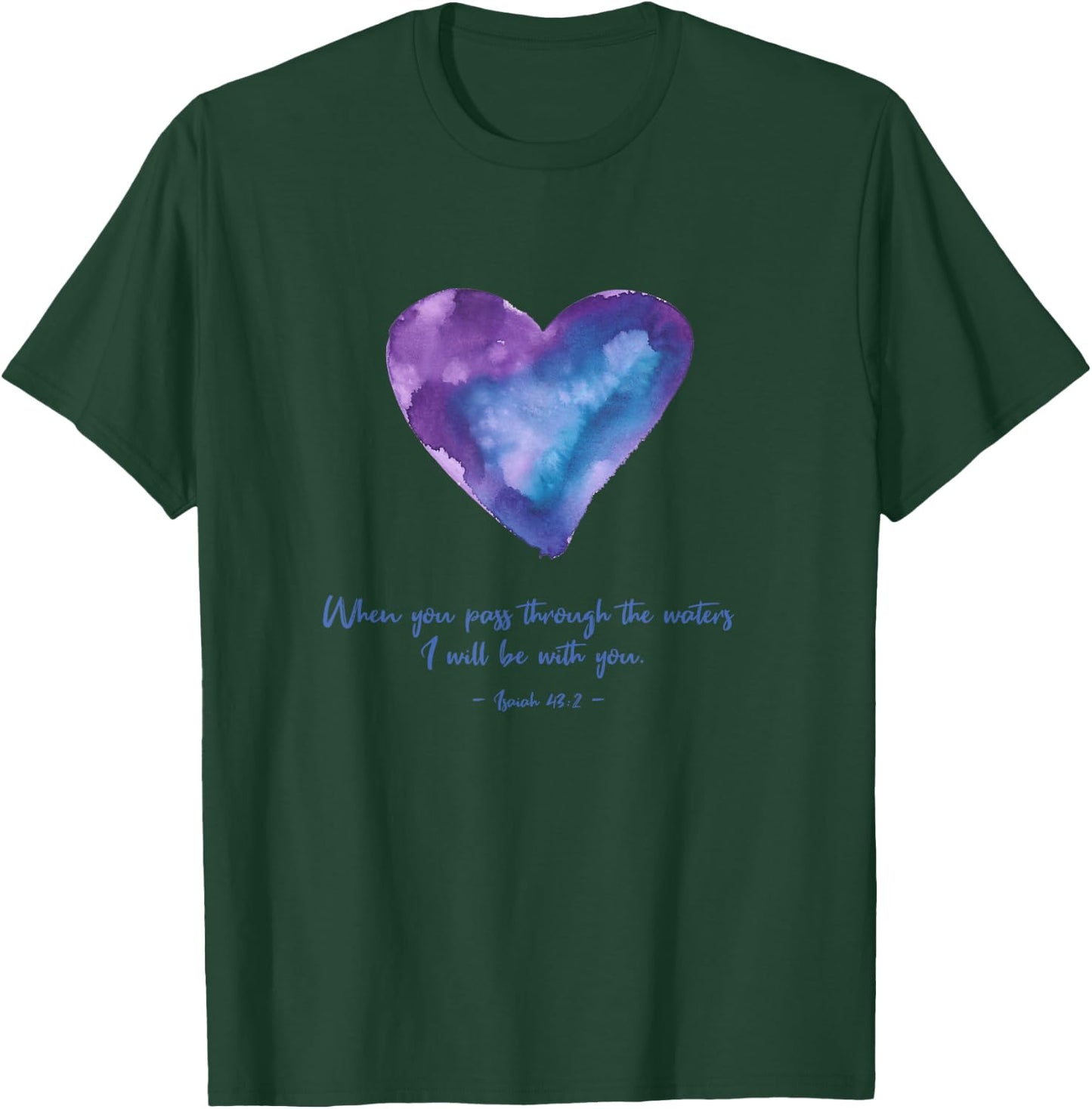 Isaiah 43:2 When You Pass Through The Waters Quotes T-Shirt - T-Shirt | Forest