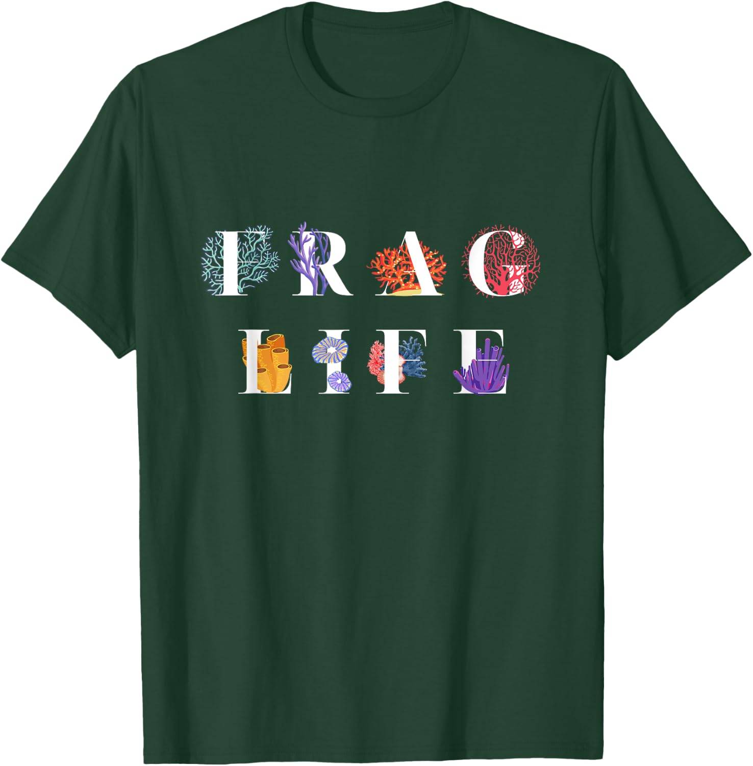 Frag Life Coral Reef Saltwater Aquarium Tank for Aquarist T-Shirt - T-Shirt | Forest