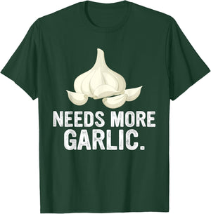 Needs More Garlic Garlicologist Funny Cook or Chef T-Shirt - T-Shirt | Forest