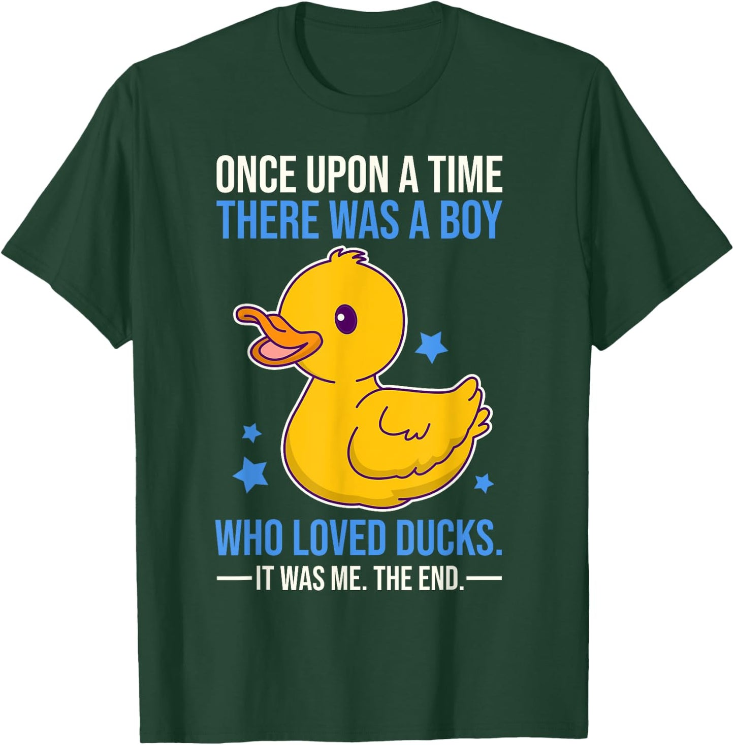 Once There Was A Boy Who Loved Ducks T-Shirt - T-Shirt | Forest