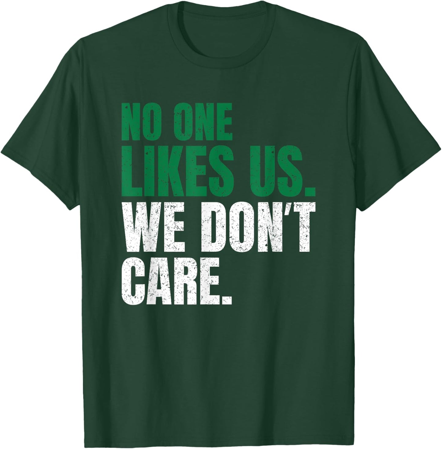 No One Likes Us We Don't Care Motivational Philly Vintage T-Shirt - T-Shirt | Forest