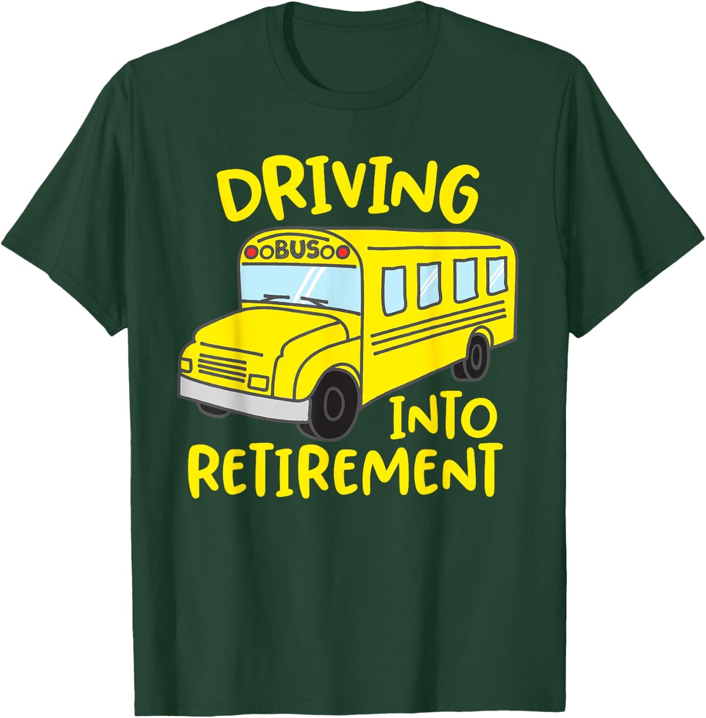 Funny School Bus Driver Retirement Gift Shirt T-Shirt - T-Shirt | Forest