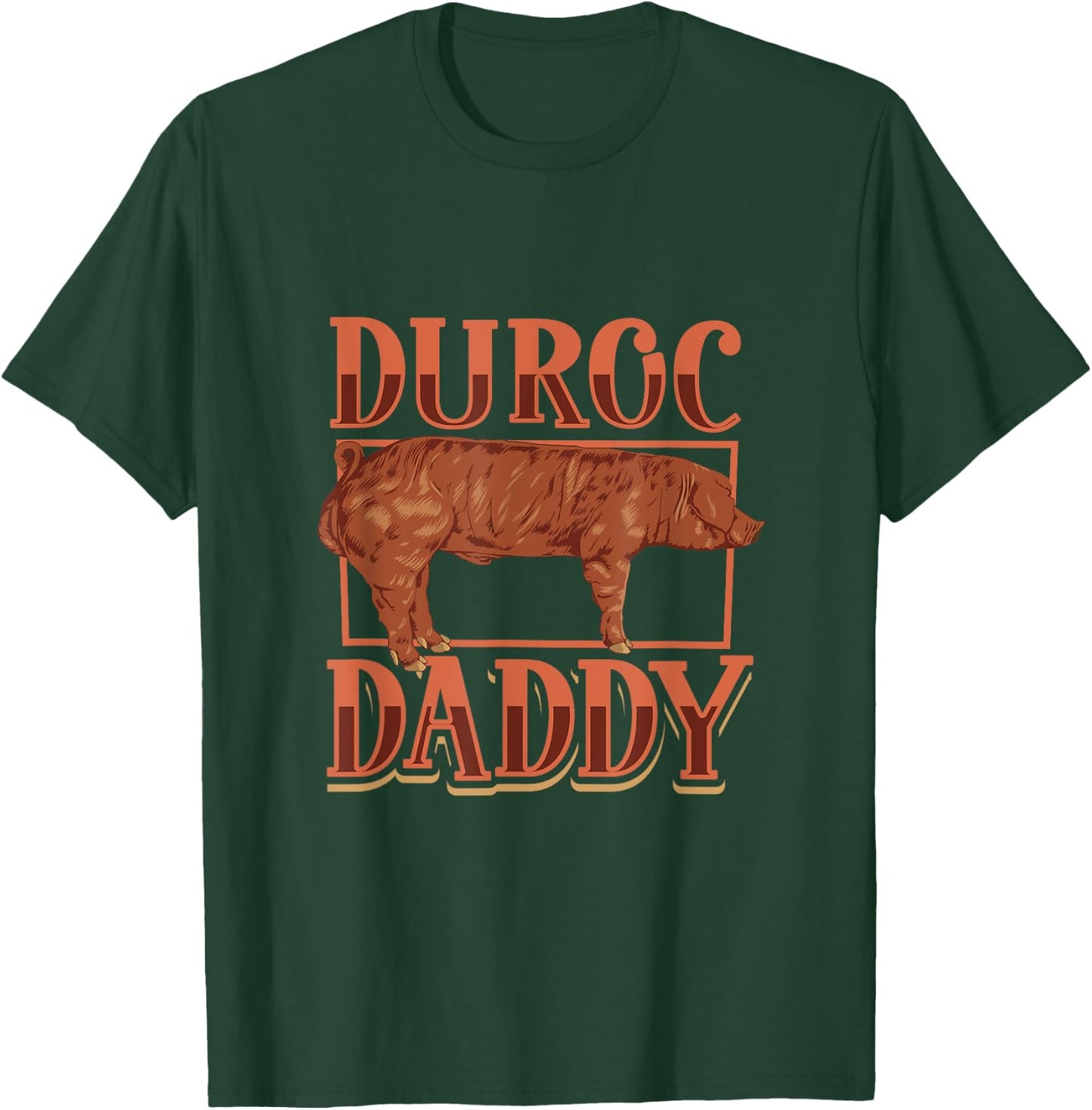 Duroc Pig Daddy T-Shirt - T-Shirt | Forest