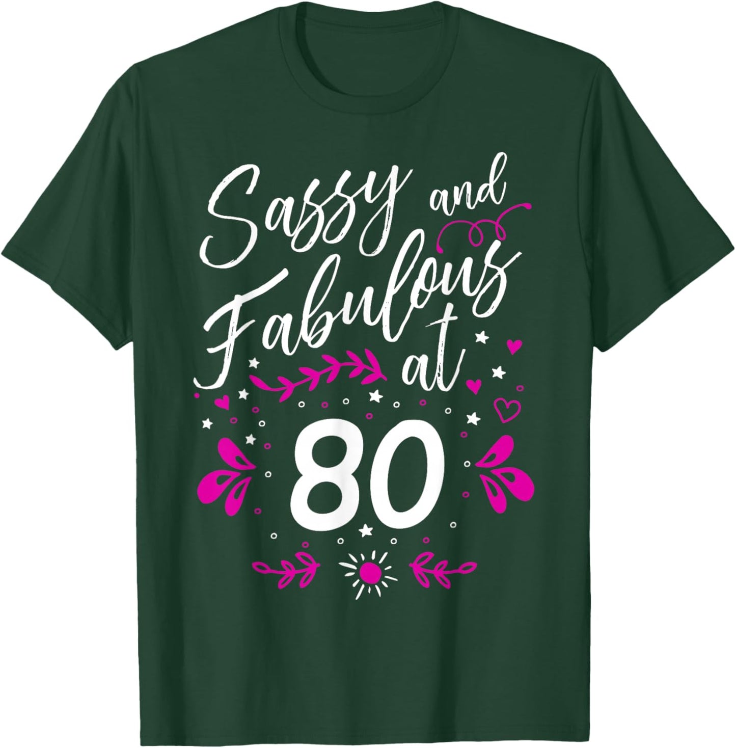 80th Birthday Gift Sassy & Fabulous 80 Year Old T-Shirt - T-Shirt | Forest