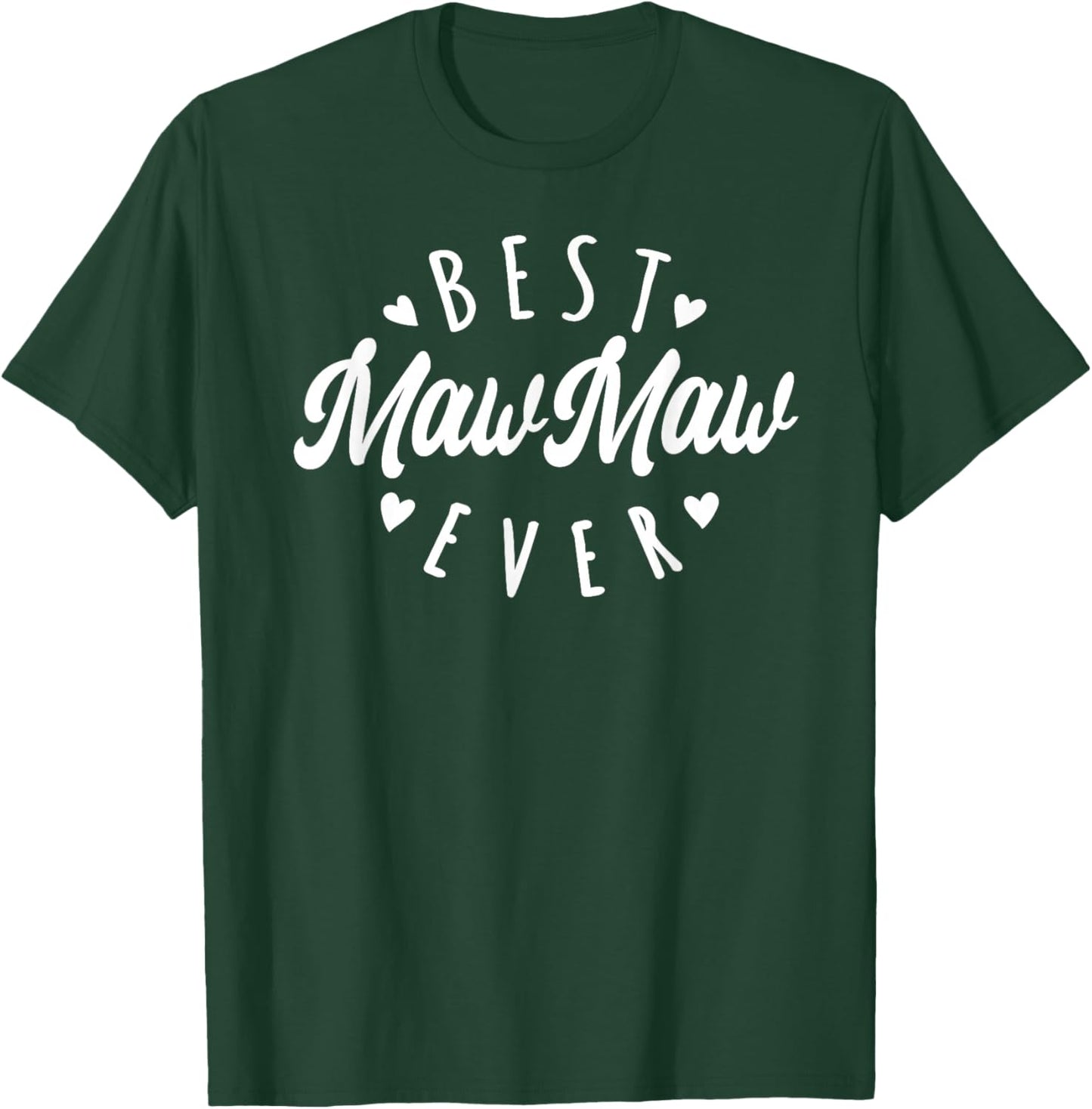 Best MawMaw Ever Modern Calligraphy Font Mother's Day MawMaw T-Shirt - T-Shirt | Forest