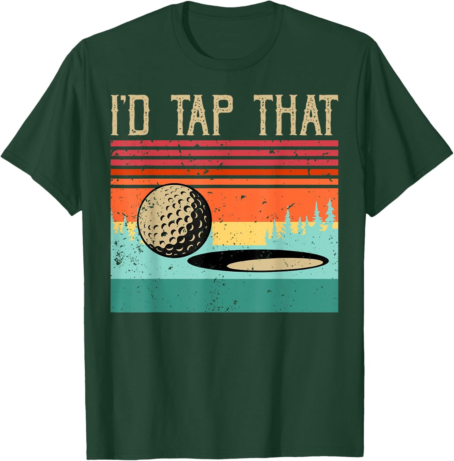 Vintage Golfer Retro Sunet Golf I'd Tap That Funny Golf T-Shirt - T-Shirt | Forest