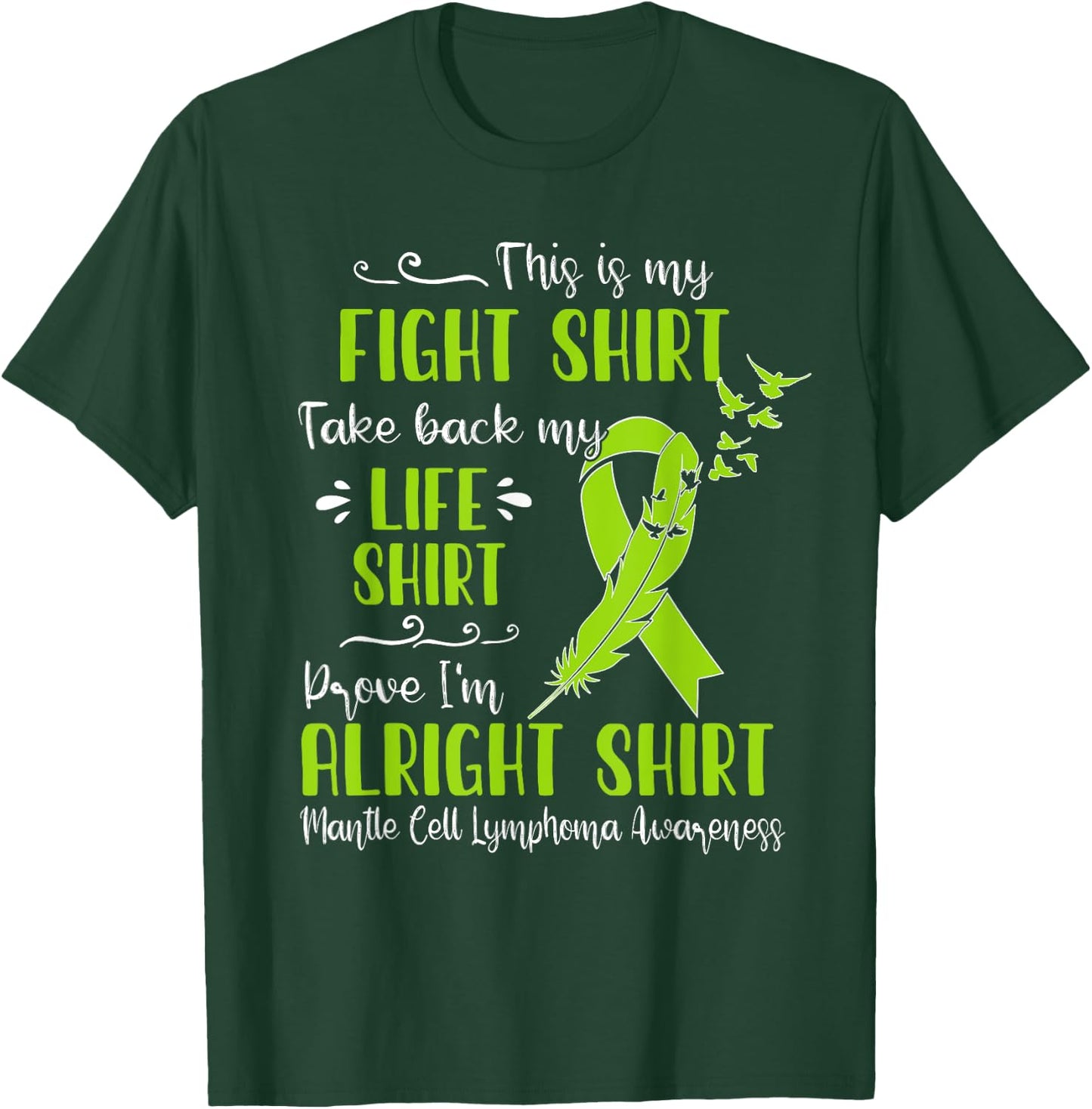 Mantle Cell Lymphoma Awareness My Fight T-Shirt - T-Shirt | Forest