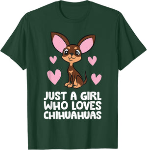 Chihuahua Dog Girl Just A Girl Who Loves Chihuahuas T-Shirt - T-Shirt | Forest
