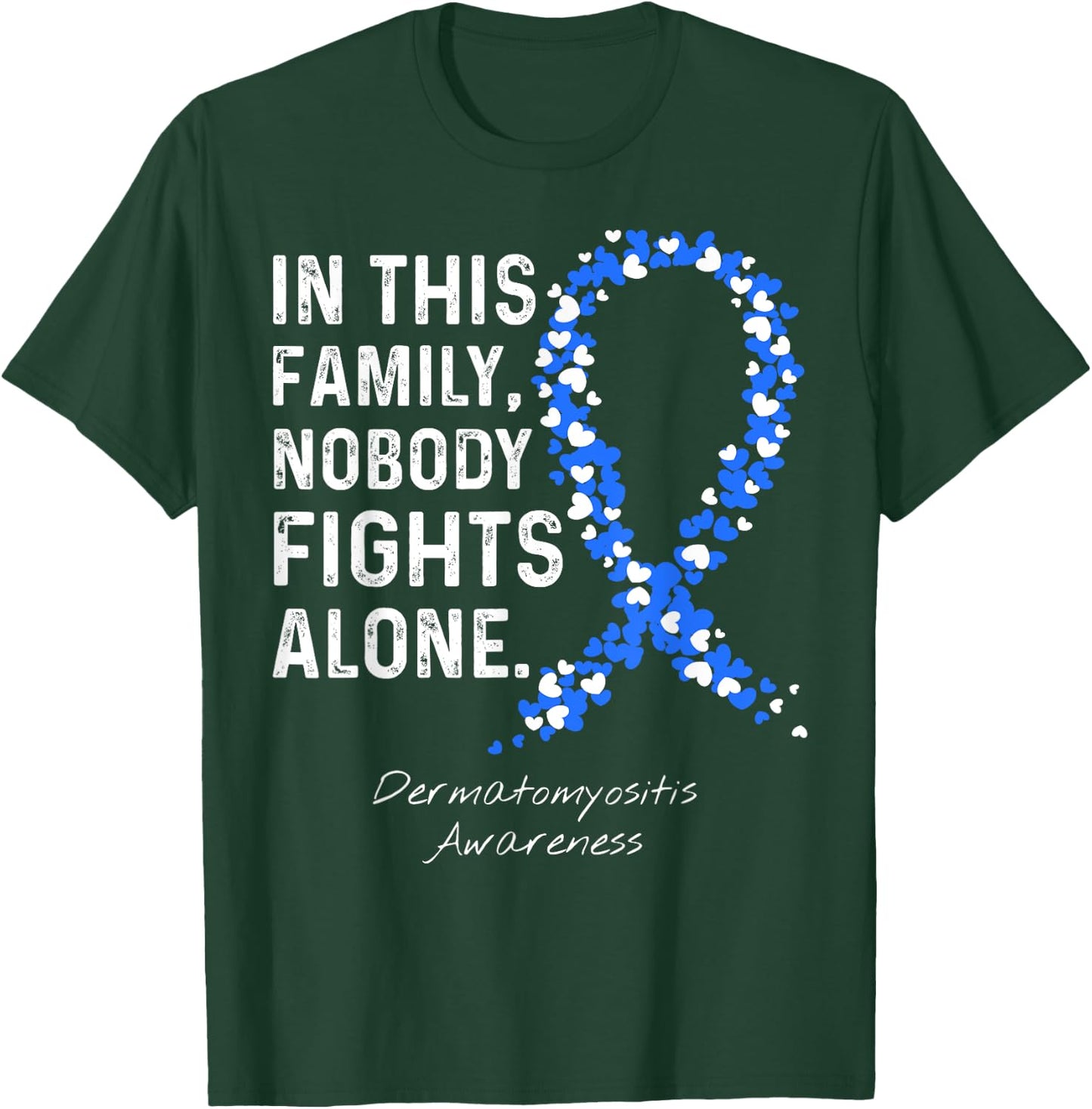 In This Family Nobody Fights Alone - Dermatomyositis T-Shirt - T-Shirt | Forest