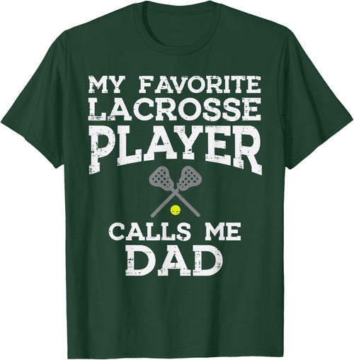 My Favorite Lacrosse Player Calls Me Dad Fathers Day Lax Men