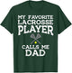 My Favorite Lacrosse Player Calls Me Dad Fathers Day Lax Men T-Shirt - T-Shirt | Forest