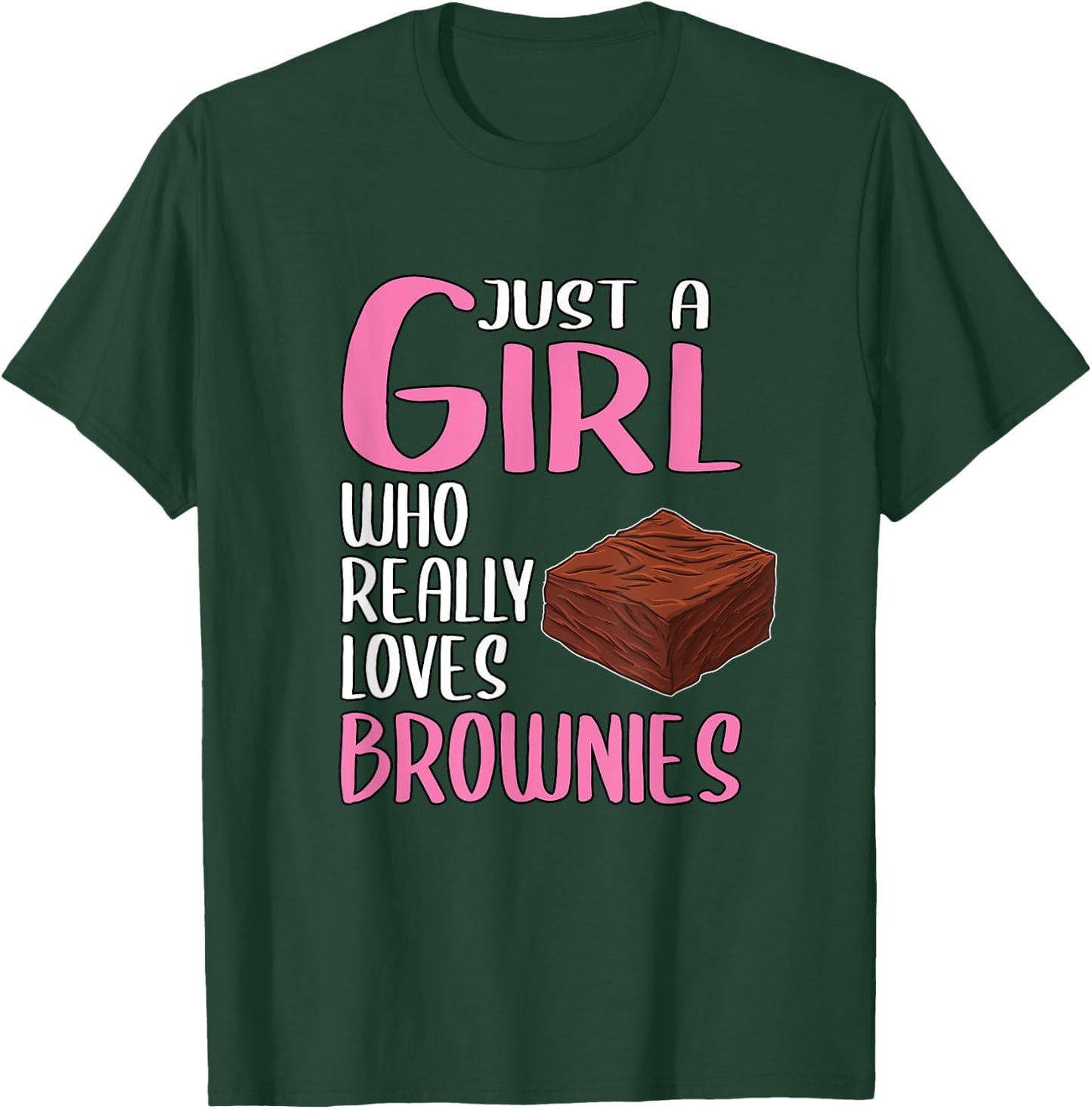 Brownie Gift Just A Girl Who Really Loves Brownies T-Shirt - T-Shirt | Forest