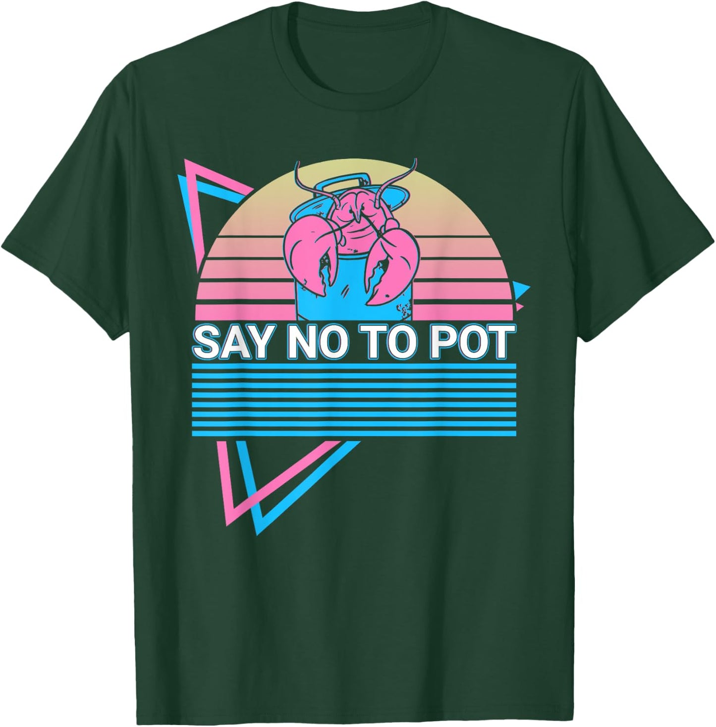 Funny Lobster Retro Say No To Pot T-Shirt - T-Shirt | Forest
