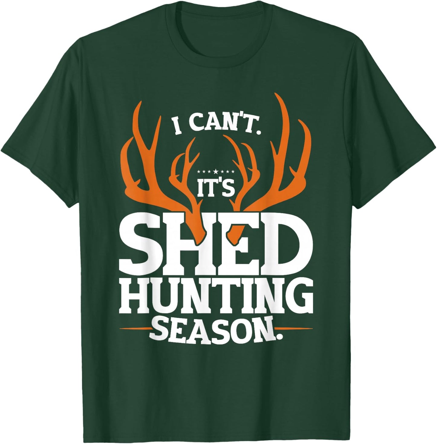Shed Hunting, Deer & Buck Hunting, Antler Collector & Hunter T-Shirt - T-Shirt | Forest