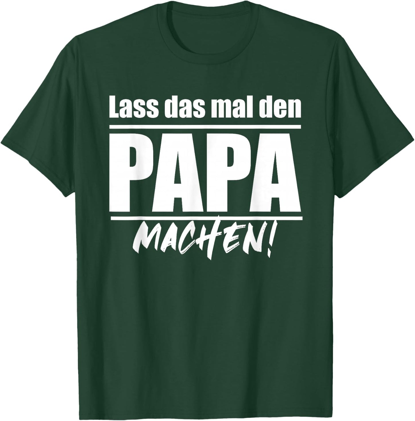 Men's "Lass das mal den Papa machen" ("Lass, black T-Shirt - T-Shirt | Forest