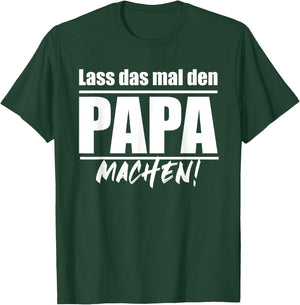Men's "Lass das mal den Papa machen" ("Lass, black T-Shirt - T-Shirt | Forest