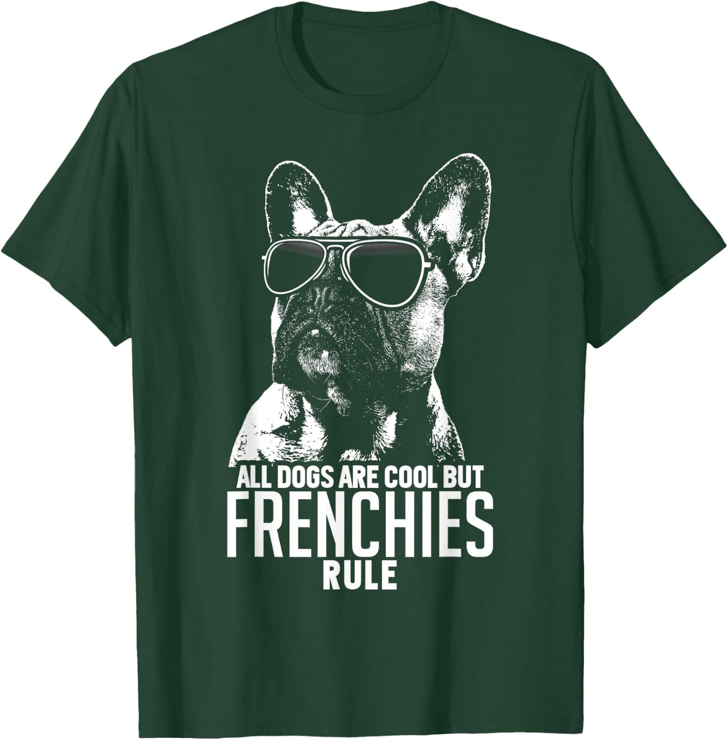 Dogs are Cool But French Bulldogs Rule Funny T-Shirt - T-Shirt | Forest