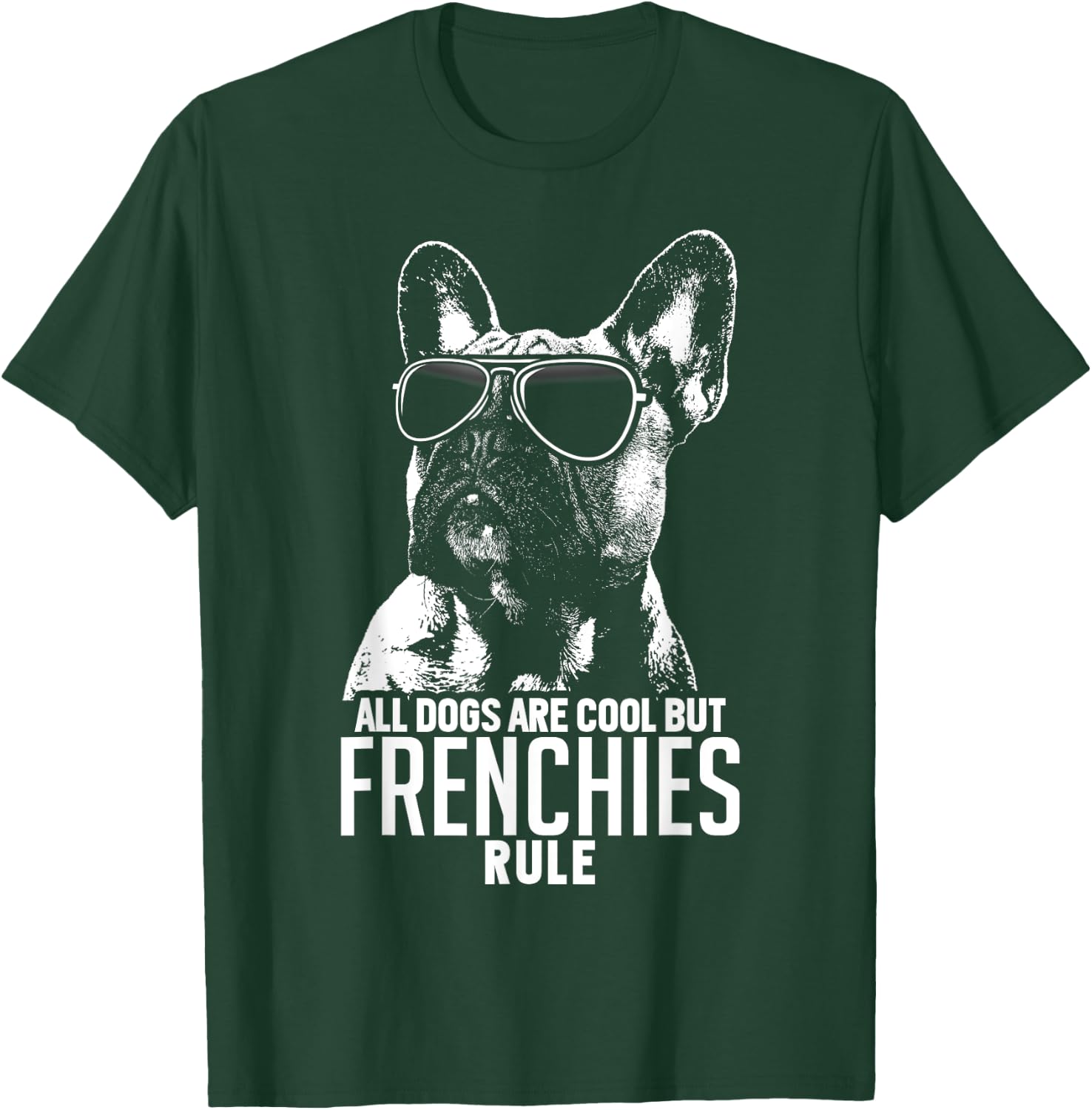 Dogs are Cool But French Bulldogs Rule Funny T-Shirt - T-Shirt | Forest