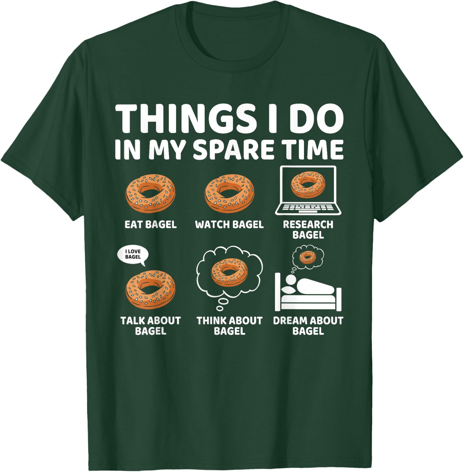 Things I Do in My Spare Time Funny Bagel Lover T-Shirt - T-Shirt | Forest
