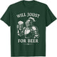 Will Joust For Beer Funny Ren Faire Knight Design T-Shirt - T-Shirt | Forest