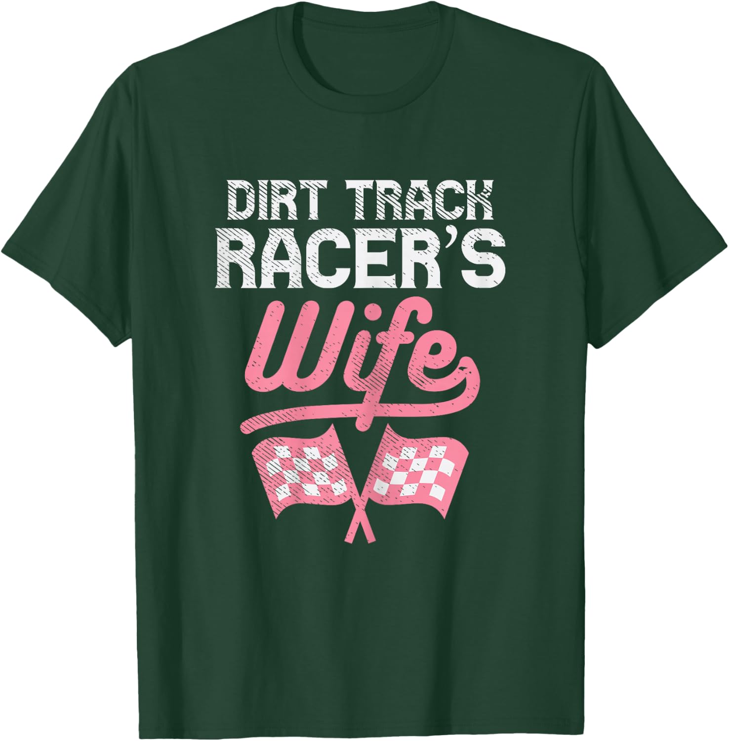 Dirt Track Racers Wife Motocross Motorcycle Race Women Gift T-Shirt - T-Shirt | Forest
