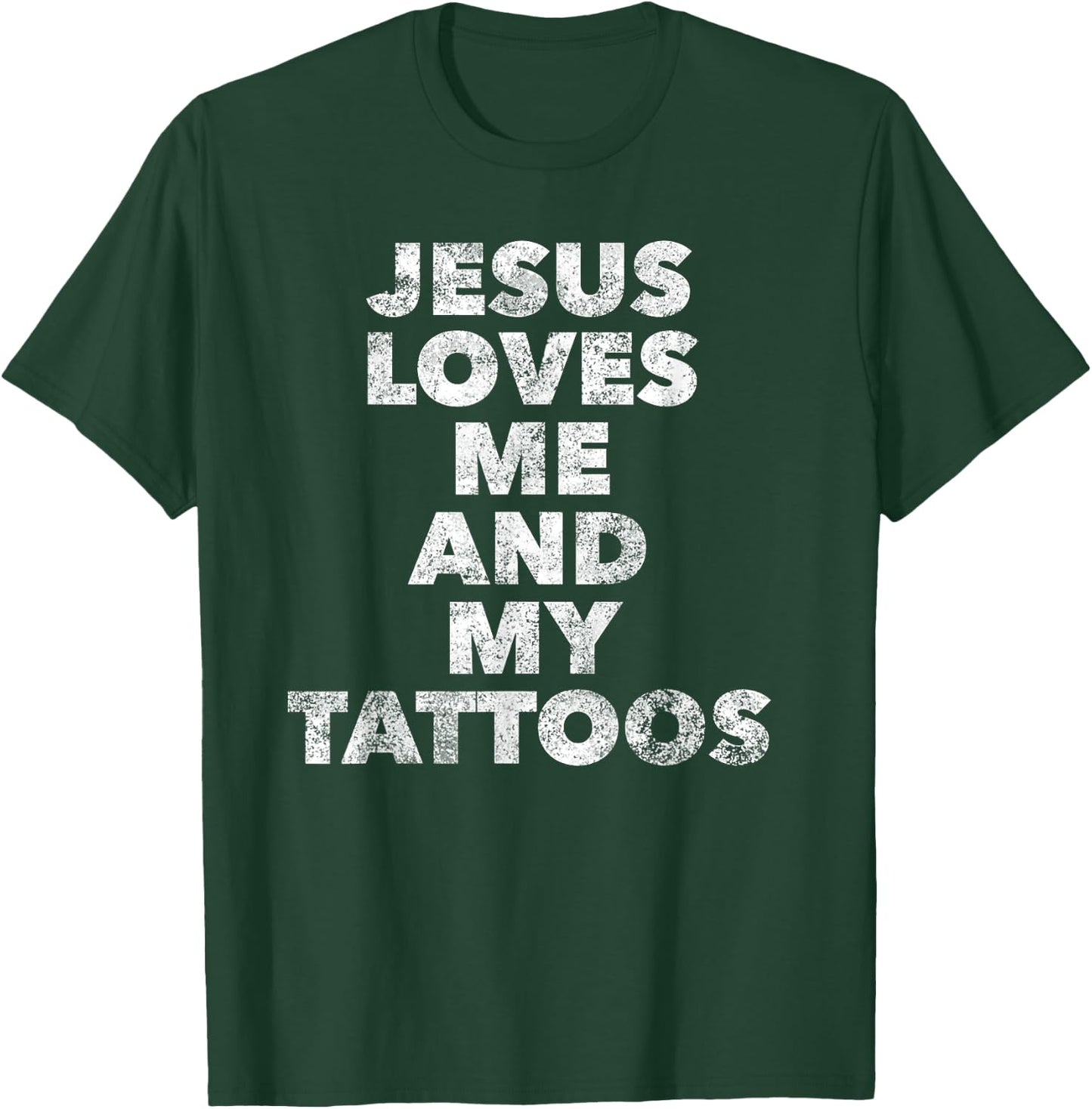 Jesus loves me and my Tattoos - Christian Tattooed Believer T-Shirt - T-Shirt | Forest