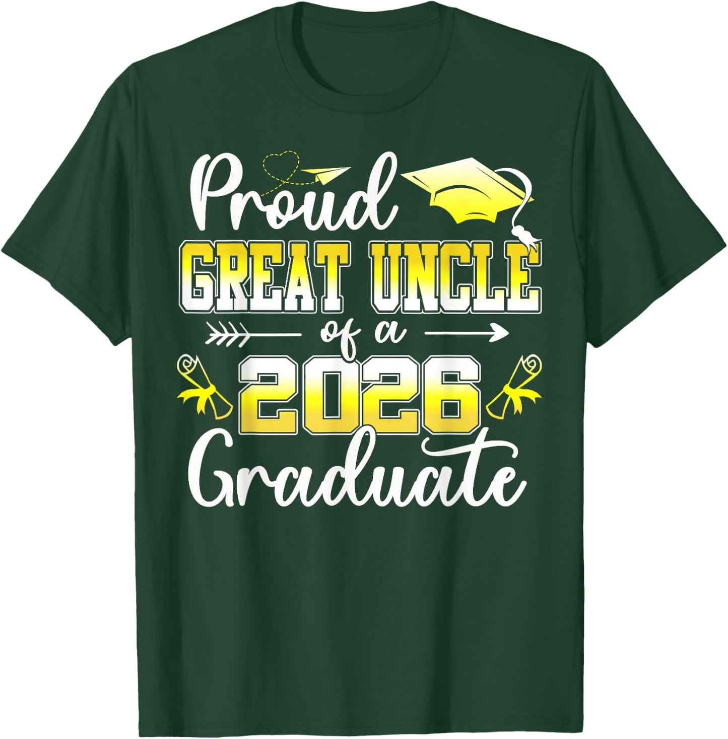 Proud Great Uncle of a Class of 2026 Graduate for Graduation T-Shirt - T-Shirt | Forest