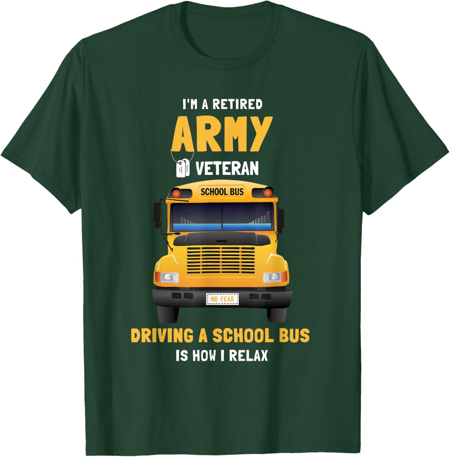 School Bus Diver Retired Army Veteran T-Shirt - T-Shirt | Forest