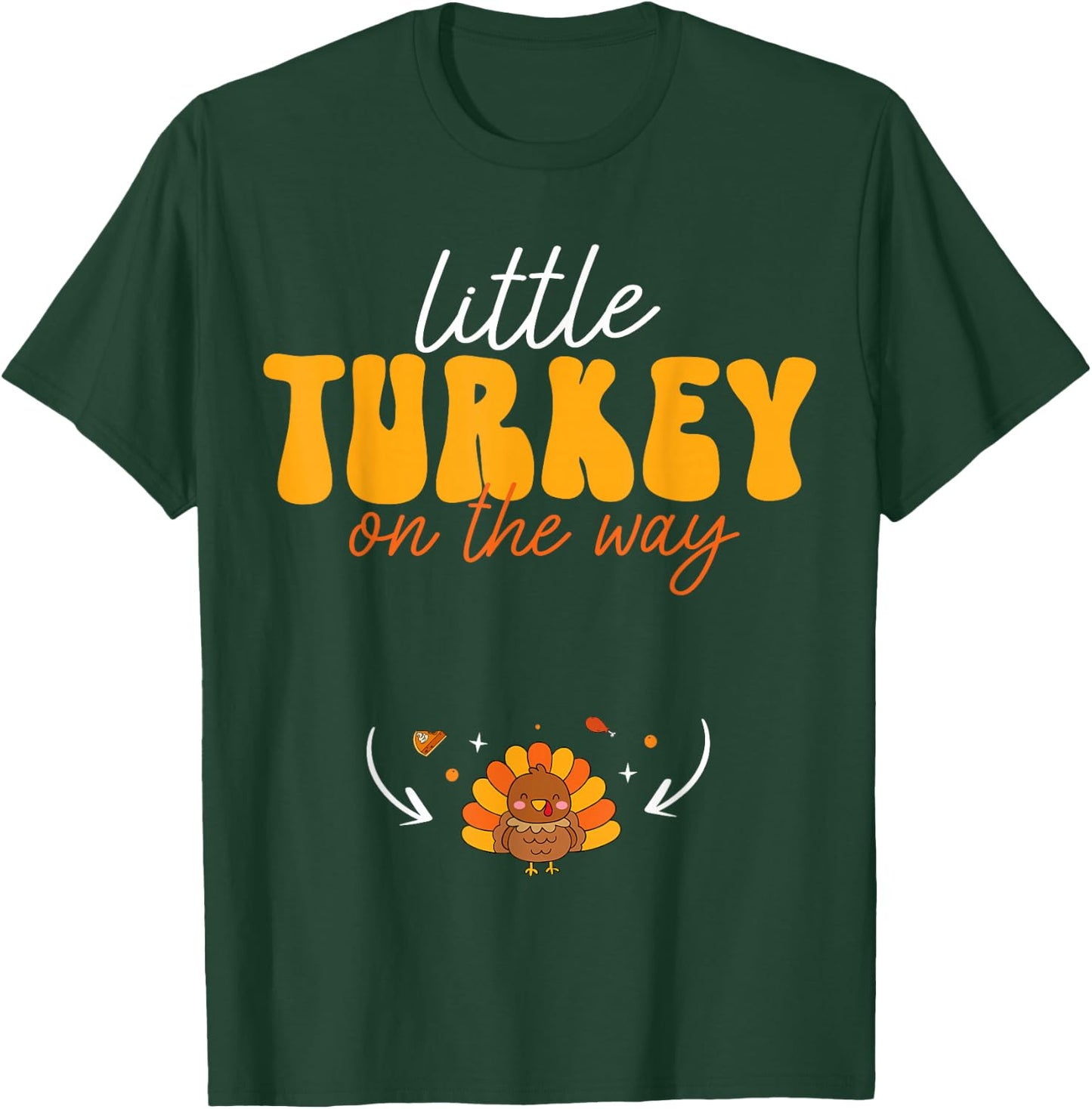 Little Turkey on The Way Thanksgiving Pregnancy Announcement T-Shirt - T-Shirt | Forest