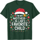 I'm My Mother In Laws Favorite Child Santa Mothers Day T-Shirt - T-Shirt | Forest