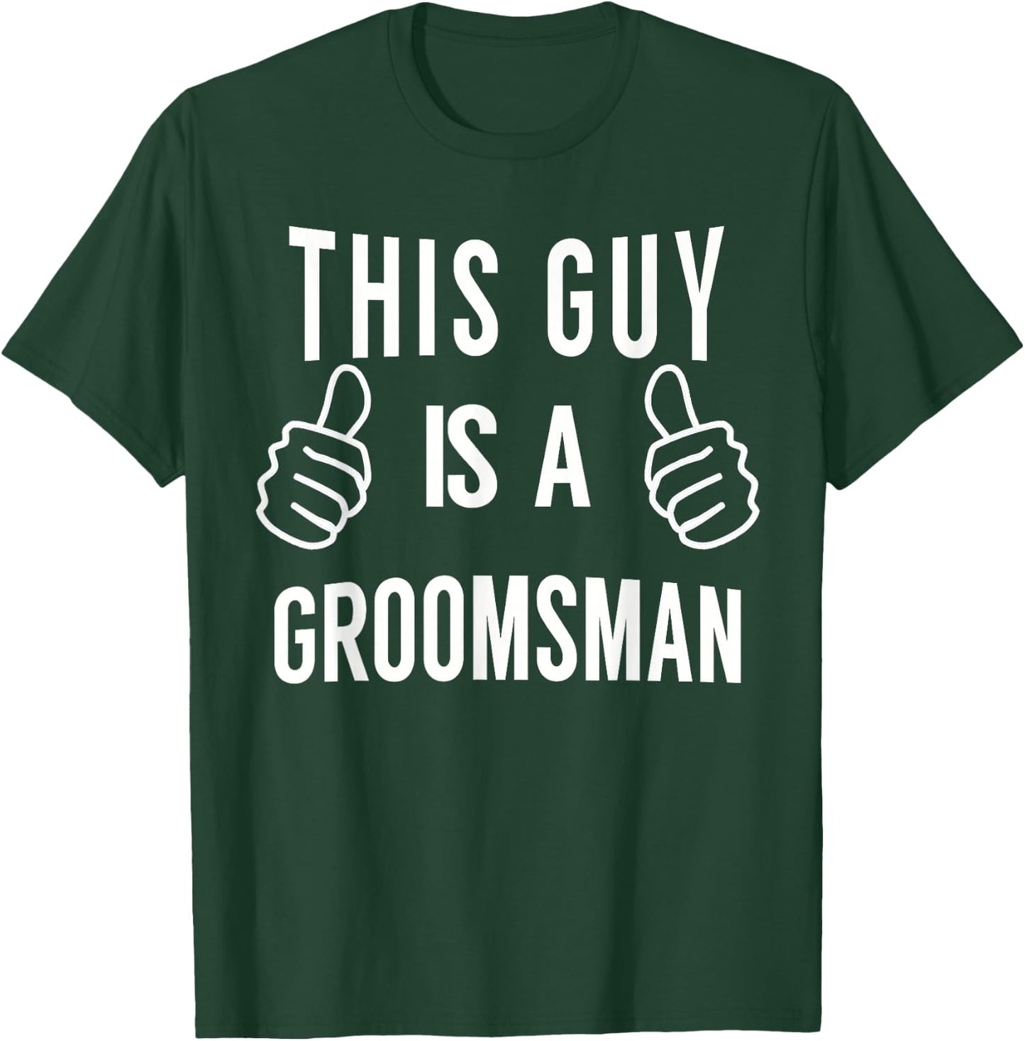 This Guy A The Groomsman - Groomsman Shirt T-Shirt - T-Shirt | Forest