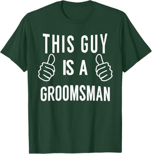 This Guy A The Groomsman - Groomsman Shirt T-Shirt - T-Shirt | Forest