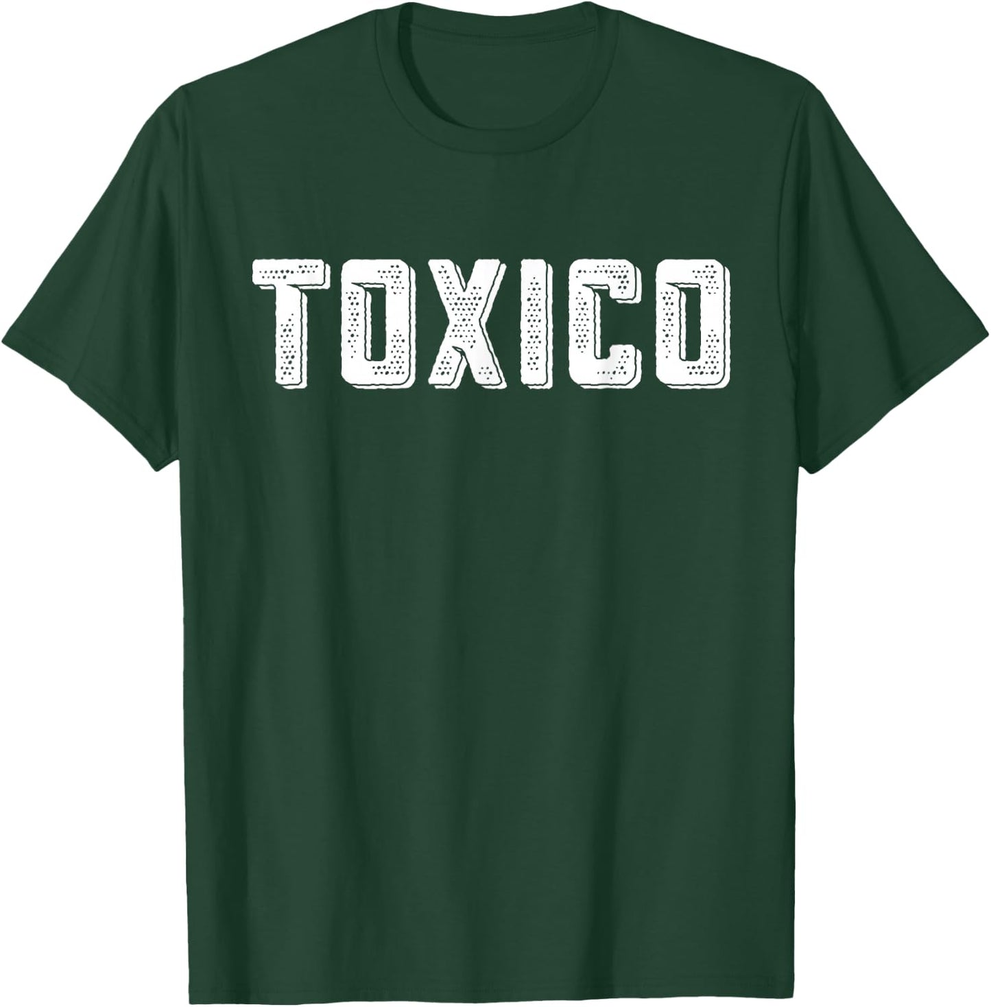 Toxico, Funny Latino, Toxico T-Shirt - T-Shirt | Forest
