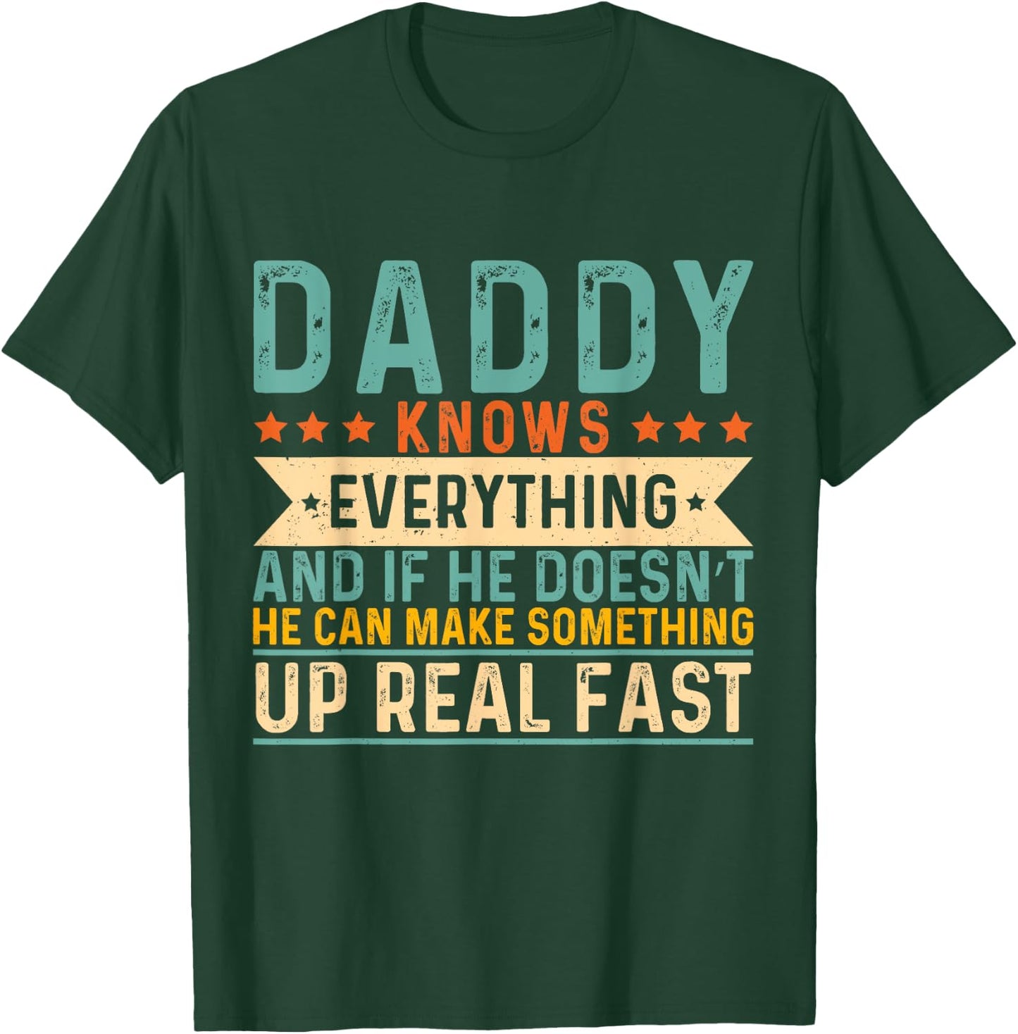 Daddy Knows Everything Father Day Funny Saying Daddy T-Shirt - T-Shirt | Forest