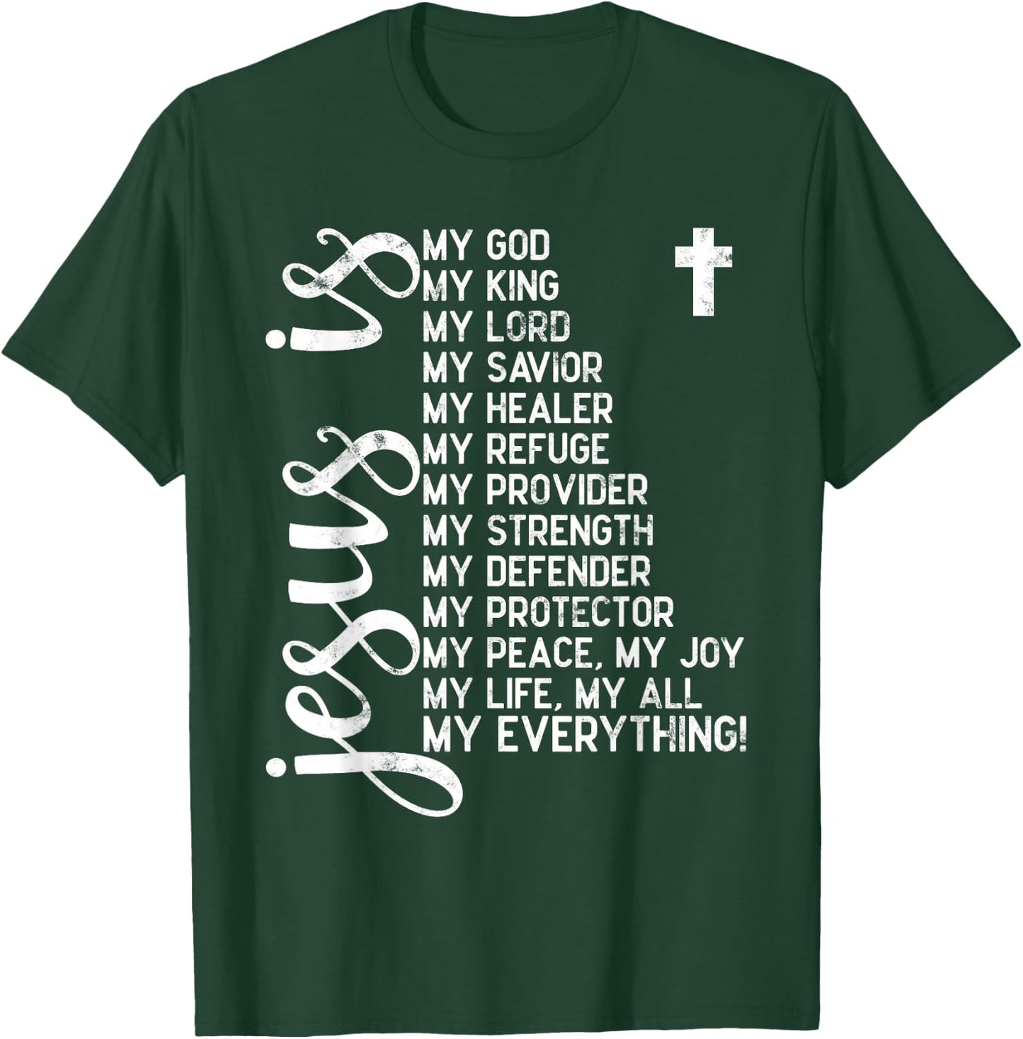 Jesus is my all my everything my god lord savior Christians T-Shirt - T-Shirt | Forest