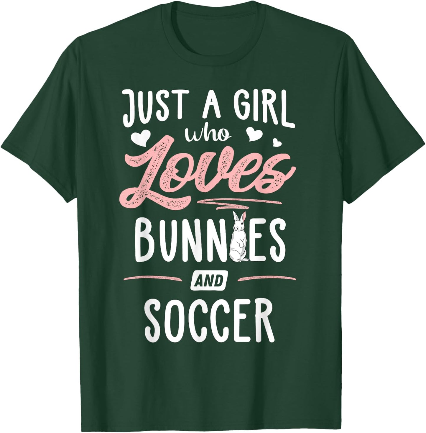 Just A Girl Who Loves Bunnies And Soccer Gift Women T-Shirt - T-Shirt | Forest