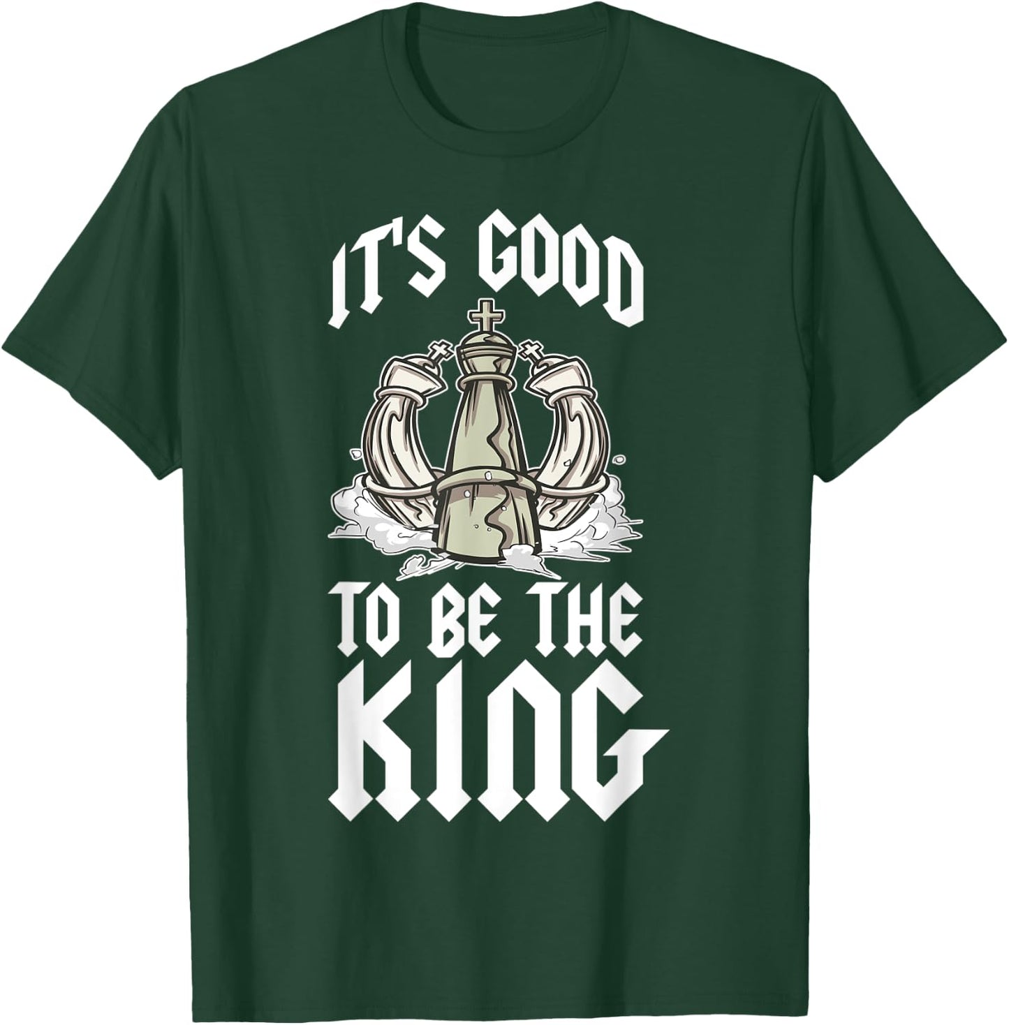 Its Good To Be The King T-Shirt - T-Shirt | Forest