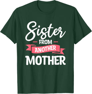 Sister From Another Mother Step-Sister Family Best Friend T-Shirt - T-Shirt | Forest