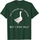 The Horrors Are Endless But I Stay Silly Endless Fun Sayings T-Shirt - T-Shirt | Forest