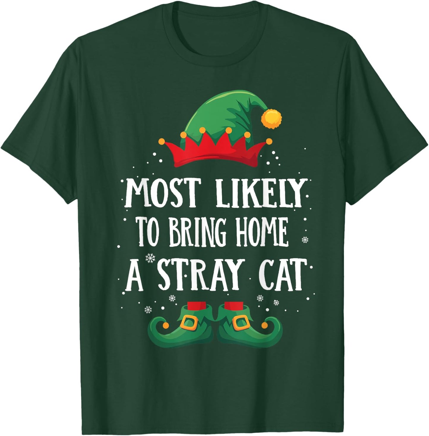 Most Likely To Bring Home A Stray Cat Matching Christmas Elf Men Women T-Shirt - T-Shirt | Forest