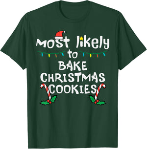 Most Likely Bake Christmas Cookie Xmas Family Matching Girls T-Shirt - T-Shirt | Forest