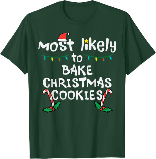 Most Likely Bake Christmas Cookie Xmas Family Matching Girls T-Shirt - T-Shirt | Forest