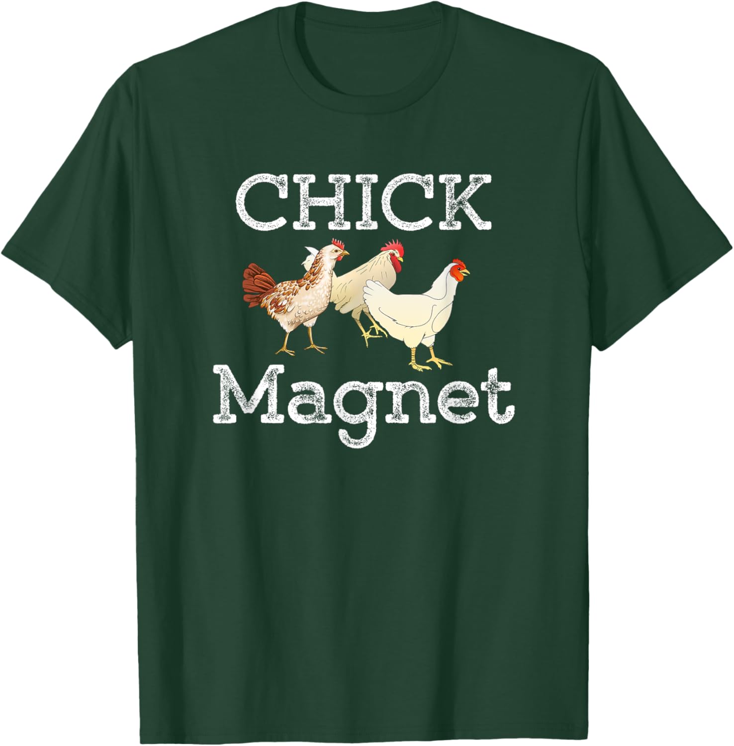 Chick Magnet Funny Chicken Lover Graphic T-Shirt - T-Shirt | Forest