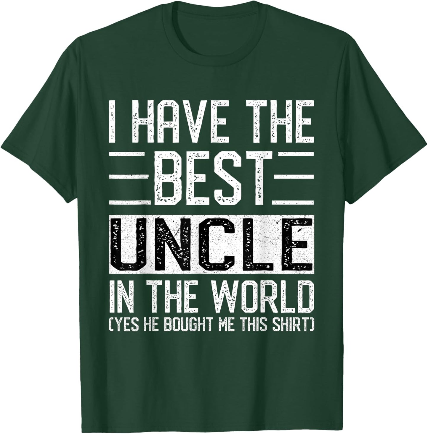 I Have The Best Uncle In The World Funny Big-Guy Favuncle T-Shirt - T-Shirt | Forest