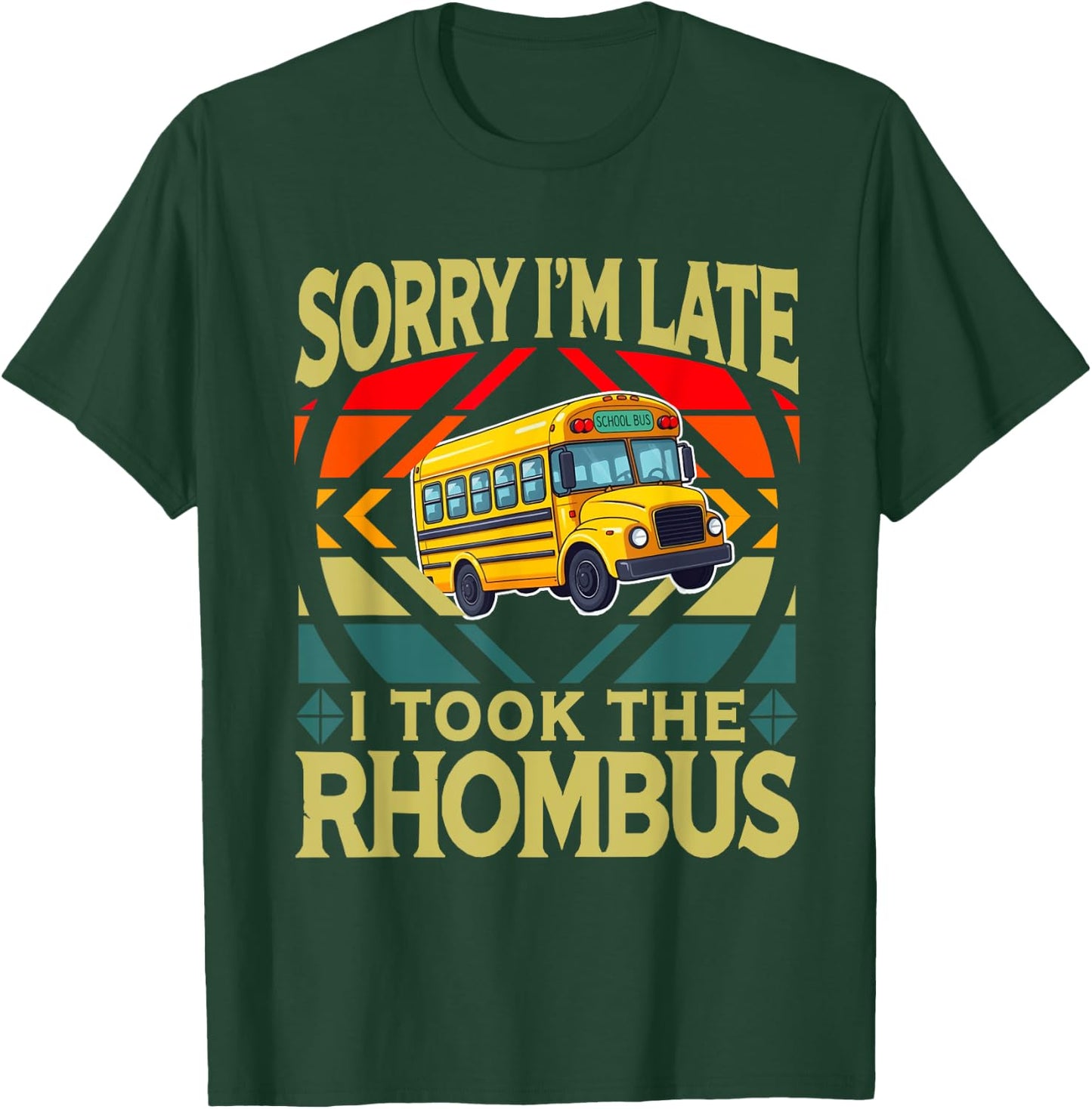 Sorry I'm Late I Took The Rhombus Sarcastic Math Teacher T-Shirt - T-Shirt | Forest
