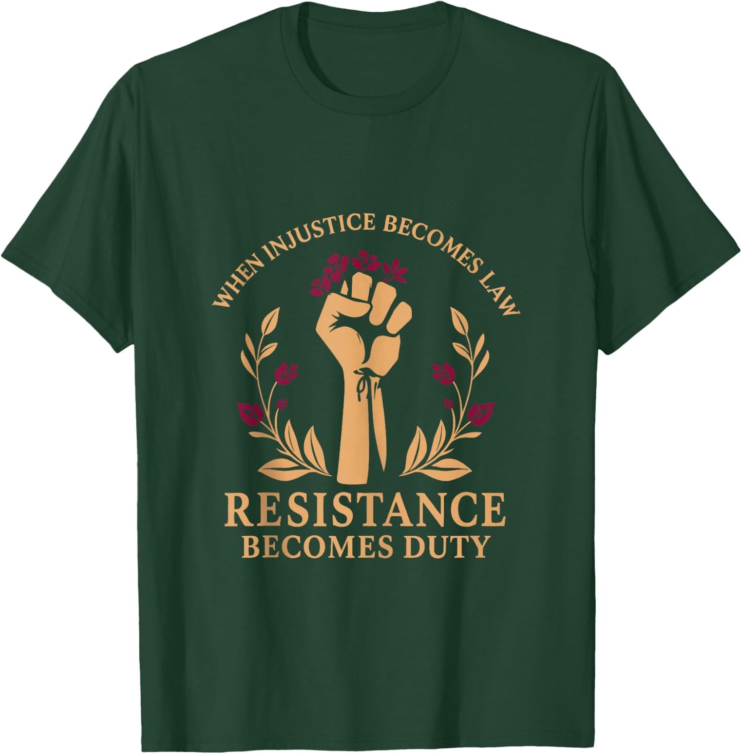 Vintage When Injustice Becomes Law Resistance Becomes Duty T-Shirt - T-Shirt | Forest