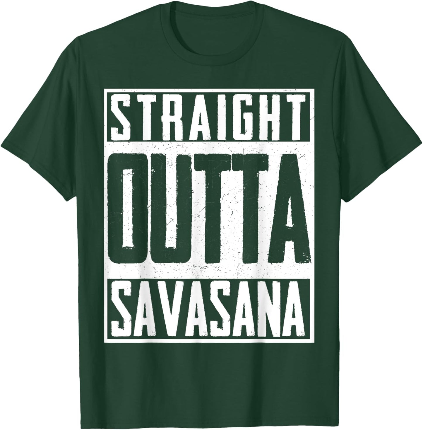 Straight Outta Savasana Religion Buddha Yoga Meditation T-Shirt - T-Shirt | Forest