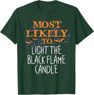 Most Likely To Halloween Light The Black Flame Candle T-Shirt - T-Shirt | Forest