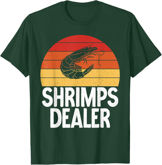 Shrimps Dealer Shrimp Lover T-Shirt - T-Shirt | Forest