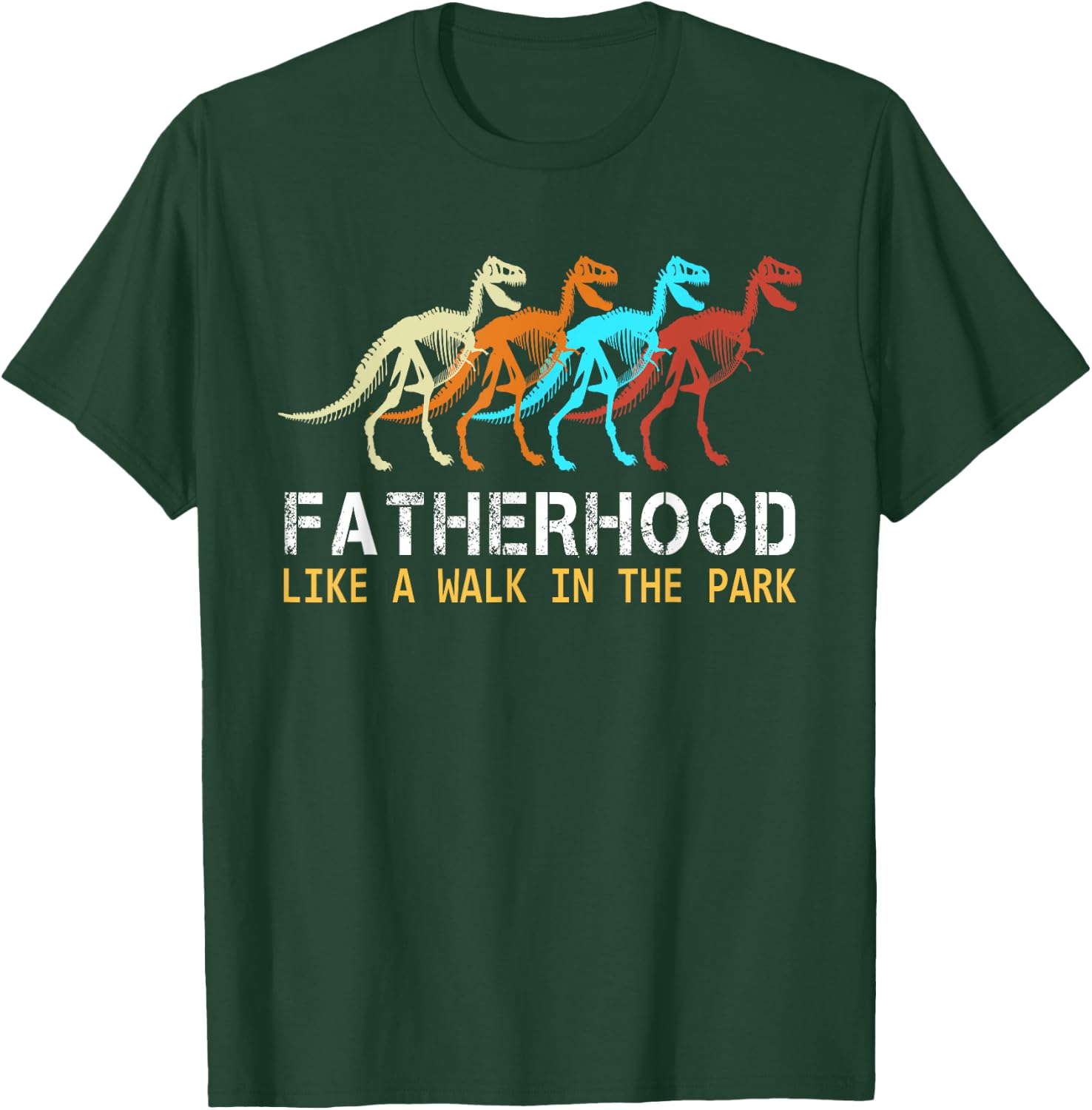 Fatherhood Like A Walk In The Park Funny Dad Men Gifts T-Shirt - T-Shirt | Forest